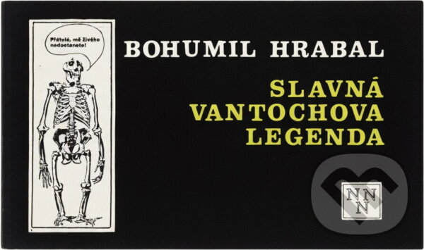 Kniha: Slavná Vantochova legenda (Bohumil Hrabal). Nejmenší nezávislé nakladatelství, 1991 Kniha: Slavná Vantochova legenda (Bohumil Hrabal). Nejmenší nezávislé nakladatelství, 1991