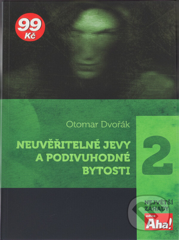 Kniha: Neuvěřitelné jevy a podivuhodné bytosti (Otomar Dvořák). , 2011 Kniha: Neuvěřitelné jevy a podivuhodné bytosti (Otomar Dvořák). , 2011