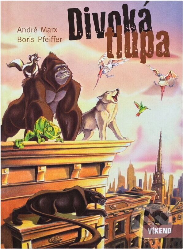 Kniha: Divoká tlupa (André Marx a Boris Pfeiffer). Víkend, 2008 Kniha: Divoká tlupa (André Marx a Boris Pfeiffer). Víkend, 2008