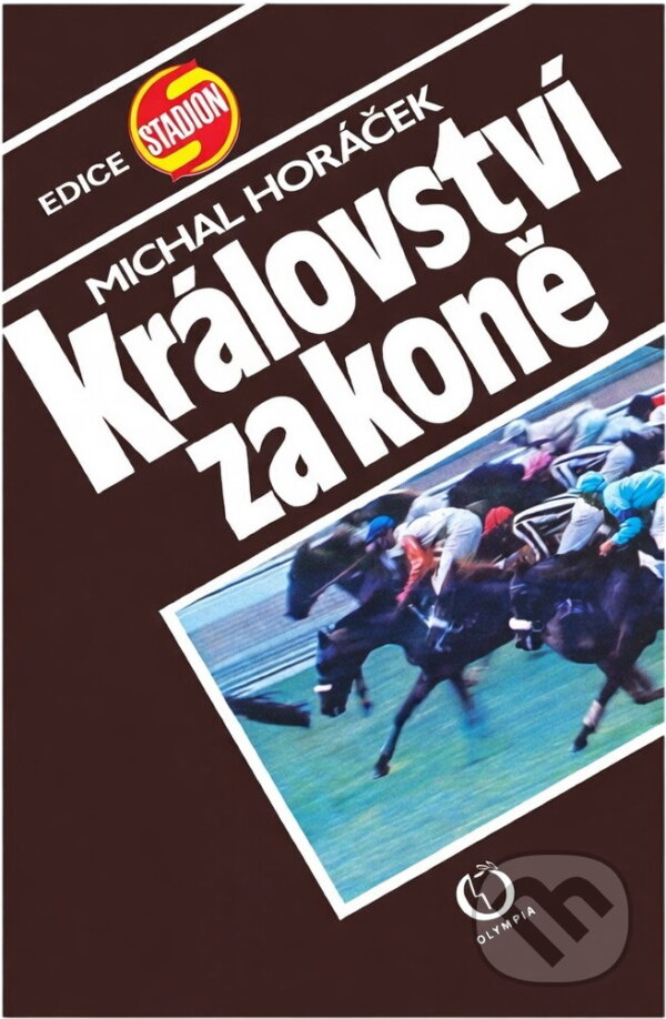Kniha: Království za koně (Michal Horáček). , 1986 Kniha: Království za koně (Michal Horáček). , 1986