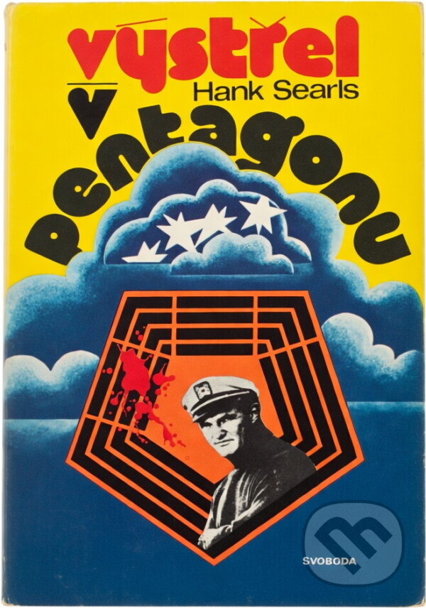 Kniha: Výstřel v Pentagonu (Hank Searls). Svoboda, 1975 Kniha: Výstřel v Pentagonu (Hank Searls). Svoboda, 1975