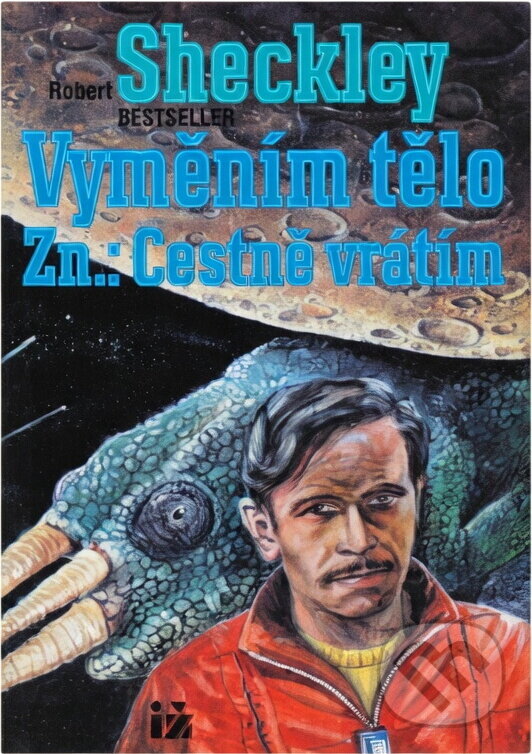 Kniha: Vyměním tělo, Zn.: Čestně vrátím (Robert Sheckley). Ivo Železný, 1993 Kniha: Vyměním tělo, Zn.: Čestně vrátím (Robert Sheckley). Ivo Železný, 1993