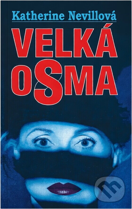 Kniha: Velká osma (Katherine Neville). , 1996 Kniha: Velká osma (Katherine Neville). , 1996