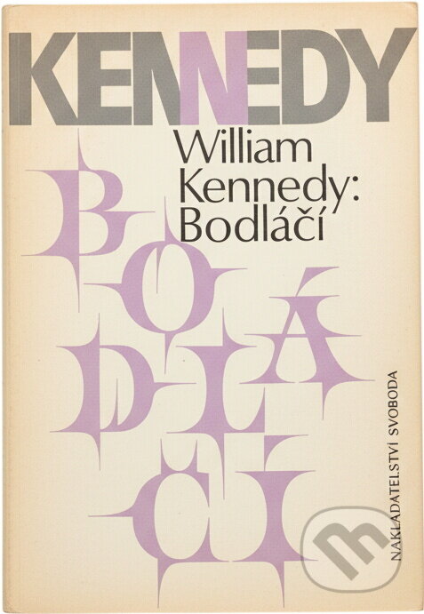 Kniha: Bodláčí (William Kennedy). Svoboda, 1990 Kniha: Bodláčí (William Kennedy). Svoboda, 1990