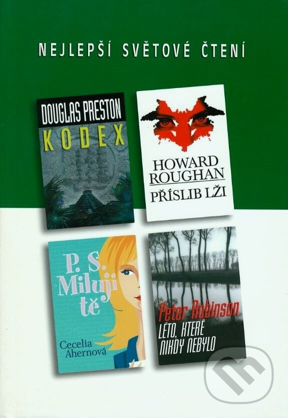 Kniha: Příslib lži, P.S. Miluju tě, Kodex, Léto, které nikdy nebylo (Cecelia Ahern, Douglas Preston, Howard Roughan a Peter Robinson). Výběr Readers Digest, 2005 Kniha: Příslib lži, P.S. Miluju tě, Kodex, Léto, které nikdy nebylo (Cecelia Ahern, Douglas Preston, Howard Roughan a Peter Robinson). Výběr Readers Digest, 2005