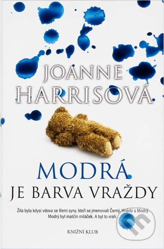 Kniha: Modrá je barva vraždy (Joanne Harris). Knižní klub, 2011 Kniha: Modrá je barva vraždy (Joanne Harris). Knižní klub, 2011