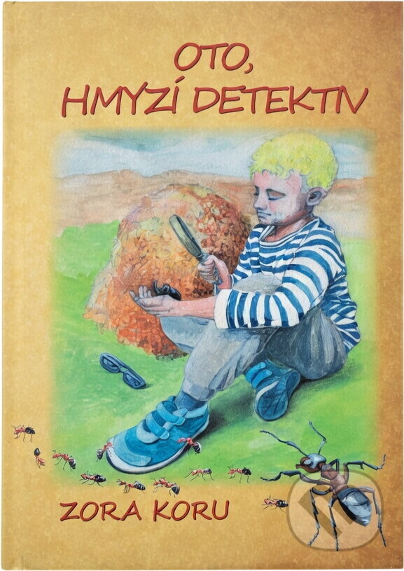 Kniha: Oto, hmyzí detektiv (Zora Koru). , 2019 Kniha: Oto, hmyzí detektiv (Zora Koru). , 2019