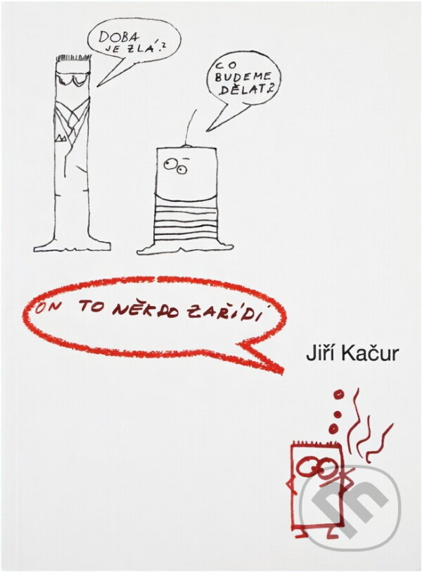 Kniha: On to někdo zařídí (Jiří Kačur). , 2018 Kniha: On to někdo zařídí (Jiří Kačur). , 2018