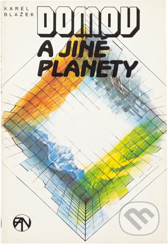 Kniha: Domov a jiné planety (Karel Blažek). , 1989 Kniha: Domov a jiné planety (Karel Blažek). , 1989