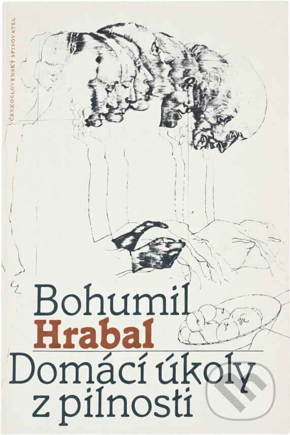 Kniha: Domácí úkoly z pilnosti (Bohumil Hrabal). Československý spisovatel, 1982 Kniha: Domácí úkoly z pilnosti (Bohumil Hrabal). Československý spisovatel, 1982