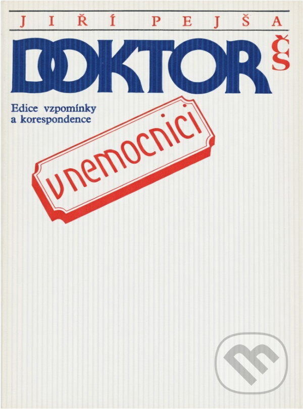 Kniha: Doktor v nemocnici (Jiří Pejša). Československý spisovatel, 1981 Kniha: Doktor v nemocnici (Jiří Pejša). Československý spisovatel, 1981