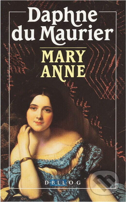 Kniha: Mary Anne (Daphne Du Maurier). , 1994 Kniha: Mary Anne (Daphne Du Maurier). , 1994