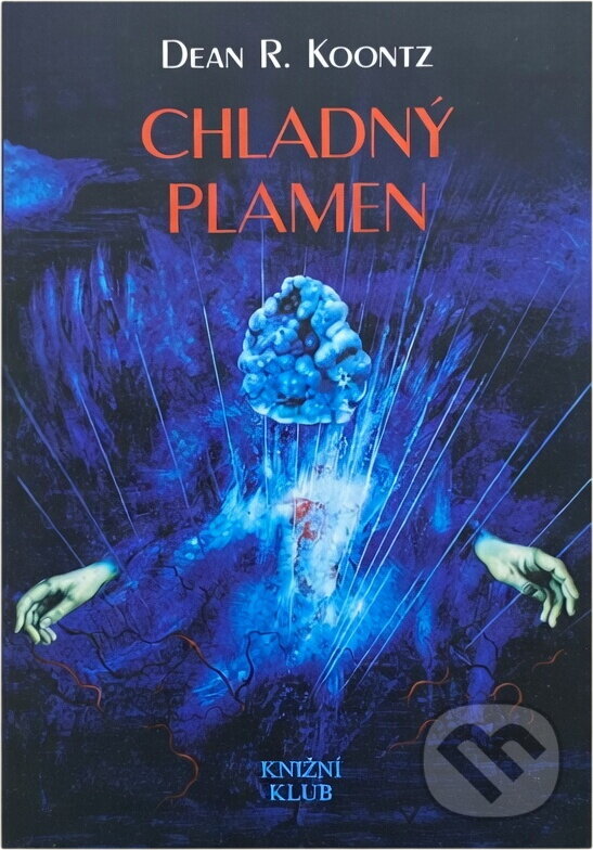 Kniha: Chladný plamen (Dean R. Koontz a Tomáš V. Novák). Knižní klub, 1994 Kniha: Chladný plamen (Dean R. Koontz a Tomáš V. Novák). Knižní klub, 1994