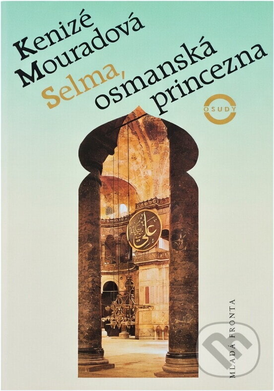Kniha: Selma, osmanská princezna (Kenizé Mourad). , 1996 Kniha: Selma, osmanská princezna (Kenizé Mourad). , 1996