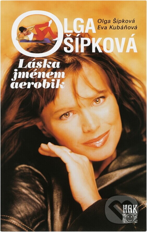 Kniha: Olga Šípková : láska jménem aerobik (Eva Kubáňová a Olga Studničková Šípková). HAK, 1999 Kniha: Olga Šípková : láska jménem aerobik (Eva Kubáňová a Olga Studničková Šípková). HAK, 1999