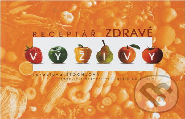 Kniha: Receptář zdravé výživy (Jaroslava Štochlová). , 2000 Kniha: Receptář zdravé výživy (Jaroslava Štochlová). , 2000