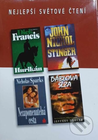 Kniha: Hurikán, Ďáblova slza, Nezapomenutelná cesta, Stinger (Dick Francis, Jeffrey Deaver, Nicholas Sparks a John Nichol). Výběr Readers Digest, 2001 Kniha: Hurikán, Ďáblova slza, Nezapomenutelná cesta, Stinger (Dick Francis, Jeffrey Deaver, Nicholas Sparks a John Nichol). Výběr Readers Digest, 2001