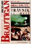 Kniha: Trávník se mstí (Richard Brautigan). Volvox Globator Kniha: Trávník se mstí (Richard Brautigan). Volvox Globator