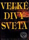 Kniha: Veľké divy sveta (Autorský kolektív). Slovart, 2001 Kniha: Veľké divy sveta (Autorský kolektív). Slovart, 2001