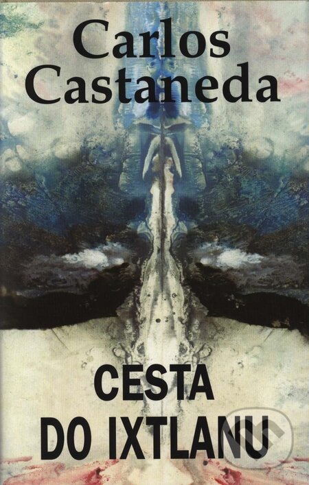 Kniha: Cesta do Ixtlanu (Carlos Castaneda). Volvox Globator, 1996 Kniha: Cesta do Ixtlanu (Carlos Castaneda). Volvox Globator, 1996