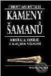 Kniha: Kameny šamanů (Christian Rätsch). Volvox Globator Kniha: Kameny šamanů (Christian Rätsch). Volvox Globator