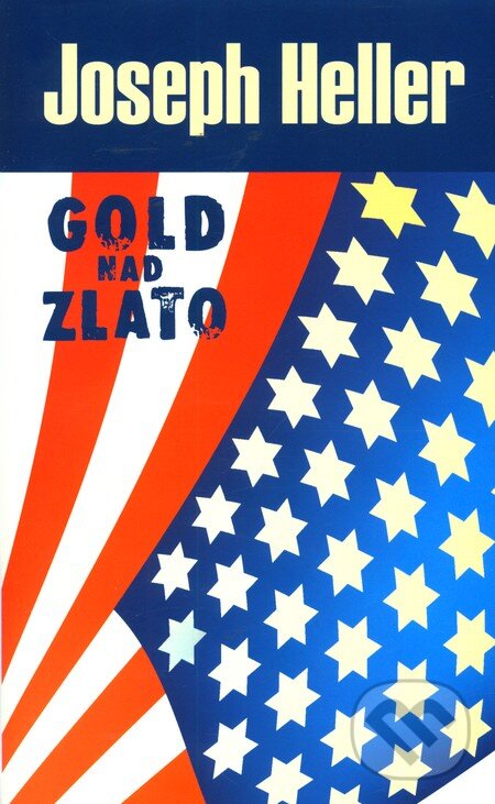 Kniha: Gold nad zlato (Joseph Heller). Slovart, 2001 Kniha: Gold nad zlato (Joseph Heller). Slovart, 2001