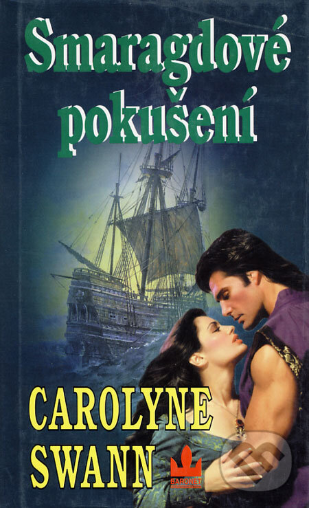 Kniha: Smaragdové pokušení (Carolyne Swann). Baronet, 2000 Kniha: Smaragdové pokušení (Carolyne Swann). Baronet, 2000