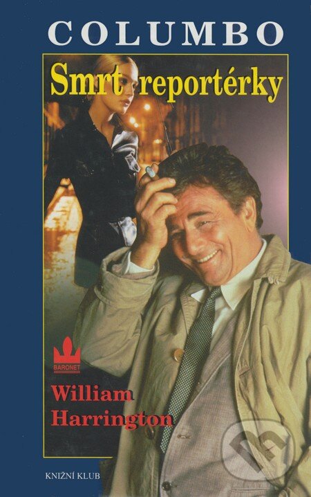 Kniha: Smrt reportérky (William Harrington). Baronet, 2000 Kniha: Smrt reportérky (William Harrington). Baronet, 2000