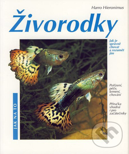 Kniha: Živorodky (Harro Hieronimus). Vašut, 1999 Kniha: Živorodky (Harro Hieronimus). Vašut, 1999