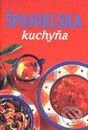 Kniha: Španielska kuchyňa (Autorský kolektív). Slovart Kniha: Španielska kuchyňa (Autorský kolektív). Slovart