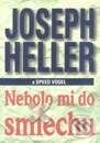 Kniha: Nebolo mi do smiechu (Joseph Heller a Speed Vogel). Slovart Kniha: Nebolo mi do smiechu (Joseph Heller a Speed Vogel). Slovart