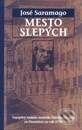 Kniha: Mesto slepých (José Saramago). Slovart Kniha: Mesto slepých (José Saramago). Slovart