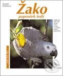 Kniha: Žako - papoušek šedý (Annette Wolterová). Vašut, 2007 Kniha: Žako - papoušek šedý (Annette Wolterová). Vašut, 2007