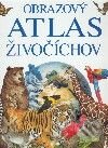 Kniha: Obrazový atlas živočíchov (Autorský kolektív). Slovart Kniha: Obrazový atlas živočíchov (Autorský kolektív). Slovart