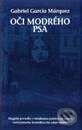 Kniha: Oči modrého psa (Gabriel García Márquez). Slovart Kniha: Oči modrého psa (Gabriel García Márquez). Slovart