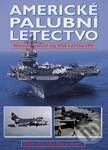 Kniha: Americké palubní letectvo (Martin W. Bowman). Vašut Kniha: Americké palubní letectvo (Martin W. Bowman). Vašut