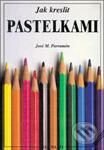 Kniha: Jak kreslit pastelkami (José M. Parramón). Vašut Kniha: Jak kreslit pastelkami (José M. Parramón). Vašut