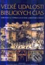 Kniha: Veľké udalosti biblických čias (B. Metzger, D. Goldstein a J. Ferguson). Slovart Kniha: Veľké udalosti biblických čias (B. Metzger, D. Goldstein a J. Ferguson). Slovart