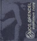 Kniha: Einsteinove zvony (Lajos Grendel). L.C.A. Kniha: Einsteinove zvony (Lajos Grendel). L.C.A.