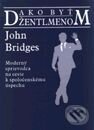 Kniha: Ako byť džentlmenom (John Bridges). Slovenský spisovateľ Kniha: Ako byť džentlmenom (John Bridges). Slovenský spisovateľ
