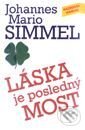 Kniha: Láska je posledný most (Johannes Mario Simmel). Slovenský spisovateľ Kniha: Láska je posledný most (Johannes Mario Simmel). Slovenský spisovateľ