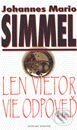 Kniha: Len vietor vie odpoveď (Johannes Mario Simmel). Slovenský spisovateľ Kniha: Len vietor vie odpoveď (Johannes Mario Simmel). Slovenský spisovateľ