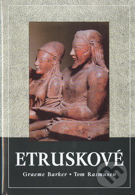 Kniha: Etruskové (Graeme Barker a Tom Rasmusen). Nakladatelství Lidové noviny, 2005 Kniha: Etruskové (Graeme Barker a Tom Rasmusen). Nakladatelství Lidové noviny, 2005