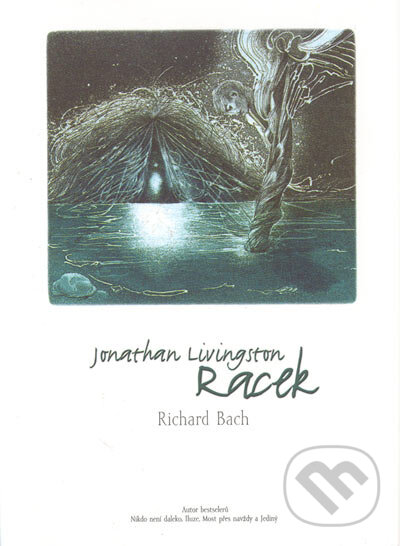 Kniha: Jonathan Livingston Racek (Richard Bach). Synergie, 1999 Kniha: Jonathan Livingston Racek (Richard Bach). Synergie, 1999