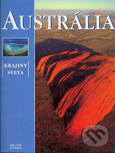 Kniha: Austrália (Kevin Aitken). Ottovo nakladatelství, 2004 Kniha: Austrália (Kevin Aitken). Ottovo nakladatelství, 2004