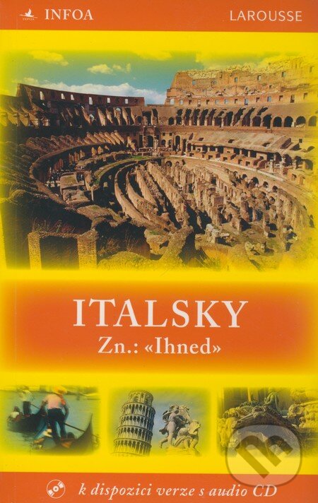 Kniha: Italsky Zn.: «Ihned» (Alessandra Chiodelii-McCavana). INFOA, 2005 Kniha: Italsky Zn.: «Ihned» (Alessandra Chiodelii-McCavana). INFOA, 2005