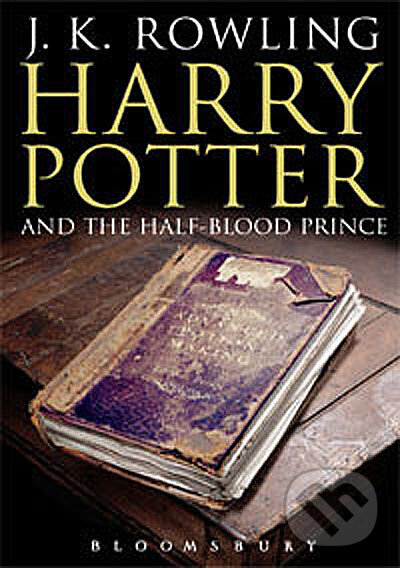 Kniha: Harry Potter and the Half-Blood Prince (J.K. Rowling). Bloomsbury, 2005 Kniha: Harry Potter and the Half-Blood Prince (J.K. Rowling). Bloomsbury, 2005