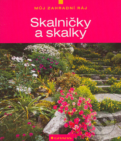Kniha: Skalničky a skalky (Peter Himmelhuber). Grada, 2005 Kniha: Skalničky a skalky (Peter Himmelhuber). Grada, 2005