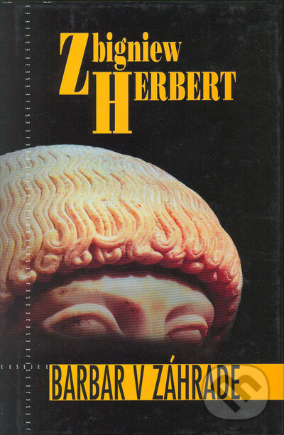 Kniha: Barbar v záhrade (Zbigniew Herbert). Kalligram, 2005 Kniha: Barbar v záhrade (Zbigniew Herbert). Kalligram, 2005