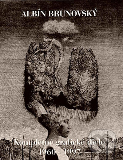 Kniha: Kompletné grafické dielo 1960 - 1997 (Albín Brunovský). Galéria Brunovský, 2005 Kniha: Kompletné grafické dielo 1960 - 1997 (Albín Brunovský). Galéria Brunovský, 2005